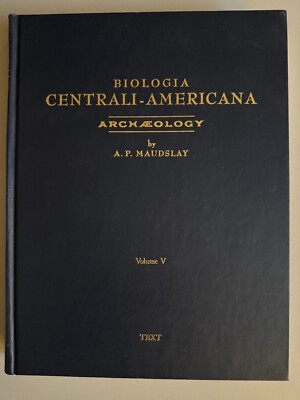 BIOLOGIA CENTRALI-AMERICANA-ARCHAEOLOGY-BY A.P. MAUDSLAY-1974-V.5-HARDCOVER BOOK