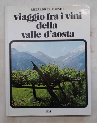 DI CORATO Reise zwischen den Weinen des Aostatals. 1974 (Önologie)