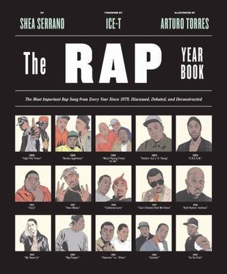 The Rap Year Book: The Most Important Rap Song from Every Year Since 1979,...