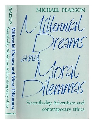Pearson, Michael Millenial Träume Und Moral Dilemmas: Seventh-Day Adventism