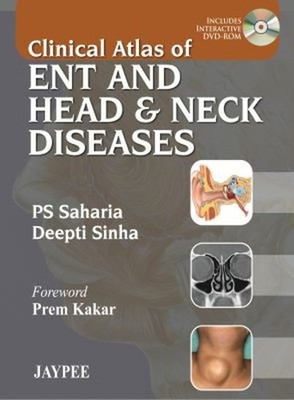 Clinical Atlas of ENT and Head and Neck Diseases Sinha, Sinha, De