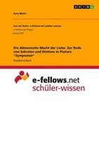 "Die DäMonische Macht Der Liebe. Zur Rede Von Sokrates Und Diotima In Platons \"S"