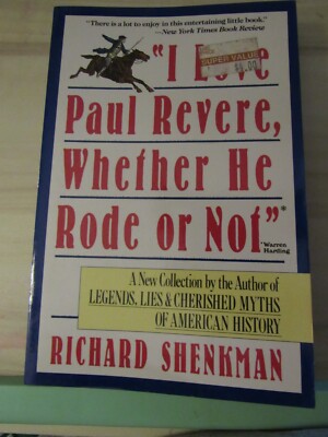 ''I Love Paul Revere, Whether He Rode or Not By Richard Shenkman 1992  Paperback 