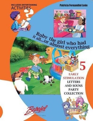 Ruby, the girl who had it all... or almost everything: Early Stimulation by Patr