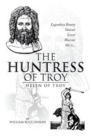 The Huntress Of Troy Helen Of Troy William Buccannan Taschenbuch Englisch 2014