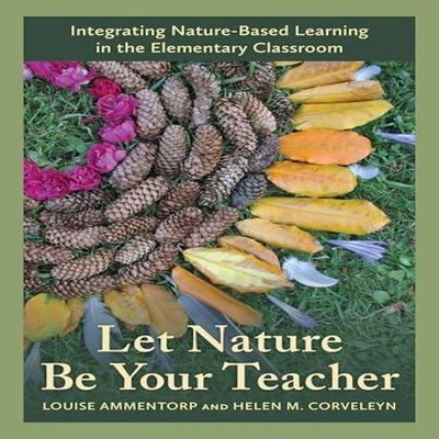 Let Nature Be Your Teacher Integrating Nature-Based Learning in t