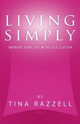 Living Simply - Improve Your Life with Less Clutter,Razzell, Tin