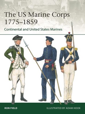 The US Marine Corps 1775 1859: Continental and United States Marines (Elit...