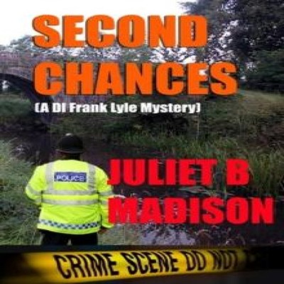 Second Chances (A DI Frank Lyle Mystery) Juliet B Madison Paperba