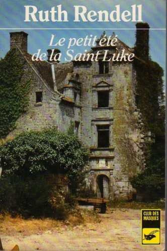 Le petit ete de la saint-Luke (Club de..., Rendell Ruth 2702415628 ...