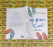 Book libro FRANCESCO GUNGUI mi piaci così MONDADORI 2008 prima edizione (L62)