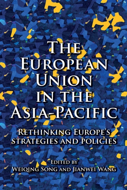 The European Union in the Asia-Pacific by B01 (Paperback Book)