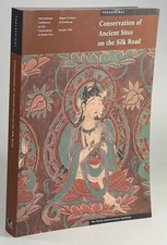 Neville Agnew / Conservation of ancient sites on the Silk Road proceedings 1st