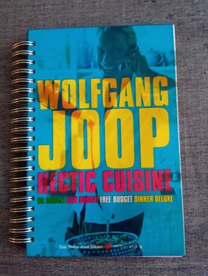 Wolfgang Joop Hectic Cuisine: No Budget, Low Budget, Free Budget Dinner Deluxe
