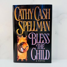 💠 BLESS THE CHILD by Cathy Cash Spellman &mdash; HC DJ &mdash; First Edition / First Printi