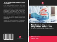 P. Arun Kumar (U. A.) | TéCnicas De ImpressãO Em PróTese Parcial Fixa | Buch