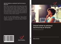 Vera Arhin | Udzia¿ Kobiet W Edukacji Technicznej W Ghanie | Taschenbuch (2020)
