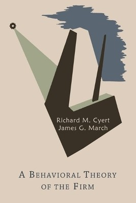 James G March Richard Michael Cyer A Behavioral Theory of the Fir (Taschenbuch)