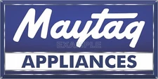MAYTAG APPLIANCES STOREFRONT DISPLAY VINTAGE SIGN REMAKE ALUMINUM SIZE OPTIONS
