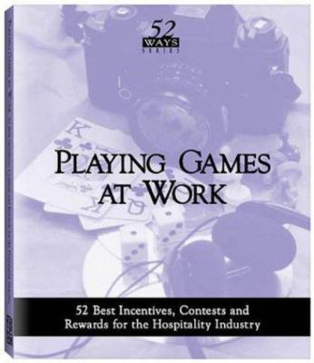Playing Games at Work : 52 Best Incentiv- 9781879239029, paperback, Phil Roberts