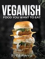 Ed Harris | Veganish, Food You Want To Eat | Buch | Englisch (2020) | Gebunden