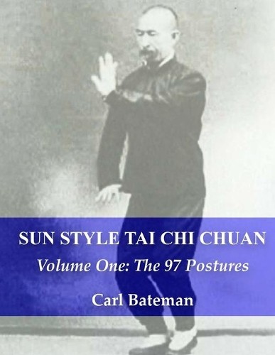 Carl Michael Bateman Sun Style Tai Chi Chuan (Tascabile) Sun Style Tai Chi Chuan