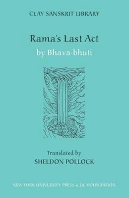Rama's Last Act; Clay Sanskrit Library - hardcover, Bhavabhuti, 9780814767337