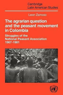 The Agrarian Question and the Peasant Movement in Colombia Zamosc Paperback