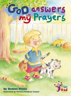 GOD ANSWERS MY PRAYERS (GETTING TO KNOW GOD) By Denise Vezey Excellent Condition