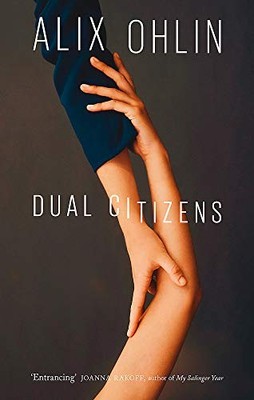 Dual Citizens: Shortlisted for the Giller Prize 2019. Ohlin 9780349134680 New*#