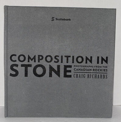 COMPOSITION IN STONE PHOTOGRAPHS FROM THE CANADIAN ROCKIES by CRAIG RICHARDS