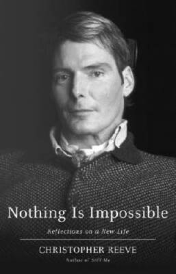 Nothing Is Impossible: Reflections on a New Life - Hardcover - GOOD