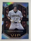 2025 Bowman Chrome KONNOR GRIFFIN VIP Insert Refractor #VIP-20 Pirates