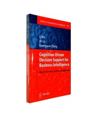 Cognition-Driven Decision Support for Business Intelligence: Models, Techniques,