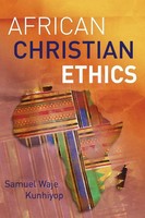 African Christian Ethics Samuel Waje Kunhiyop Taschenbuch Englisch 2008