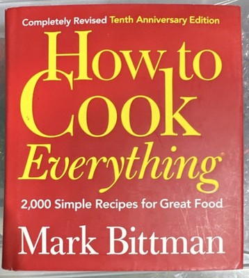 How to Cook Everything Mark Bittman Revised Tenth Anniversary HC Wiley 2008