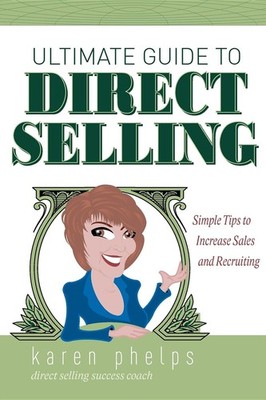 Ultimate Guide to Direct Selling: Simple Ideas to Increase Sales and Recruit...