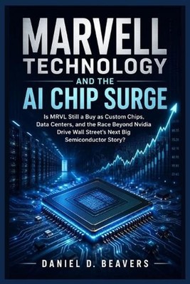 Marvell Technology and the AI Chip Surge: Is MRVL Still a Buy as Custom Chips, D