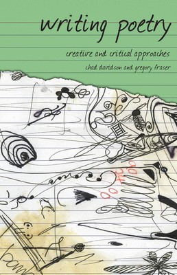 Writing Poetry: Creative and Critical Approaches (Approaches to Writing, 3)