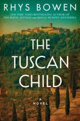 The Tuscan Child - Paperback By Bowen, Rhys - GOOD