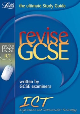 ICT: Complete Study and Revision Guide (2012 Retakes Only) (Lett