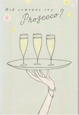Happy Birthday Card - Bring on the Bubbles - Did Someone Say Prosecco