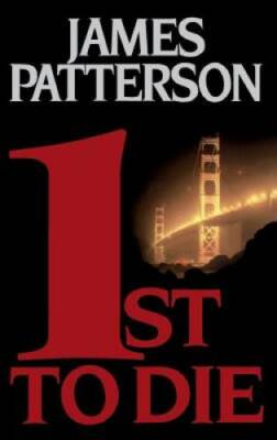 1st to Die (Women's Murder Club) - Hardcover By James Patterson - GOOD