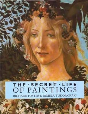 The Secret Life of Paintings, Foster, Richard & Tudor-Craig, Pamela, Used; Good 