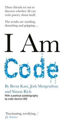 I Am Code An Artificial Intelligence Speaks by Brent Katz (Paperback Book)