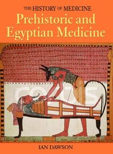 Prehistoric and Egyptian Medicine (History of Medicine) by Dawson