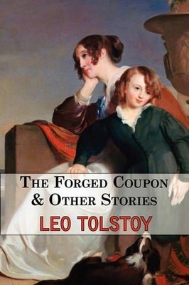 Leo Tolstoy The Forged Coupon & Other Stories - Tales From Tolstoy (Taschenbuch)
