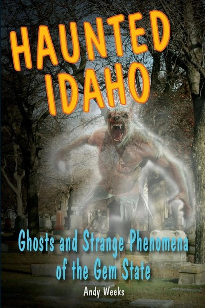 Haunted Idaho | Andy Weeks | Taschenbuch | Kartoniert / Broschiert | Englisch-image
