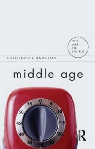 Middle Age (The Art of Living) - Hamilton, Christopher
