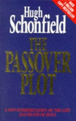 The Passover Plot: A New Interpreta..., Schonfield, Hug